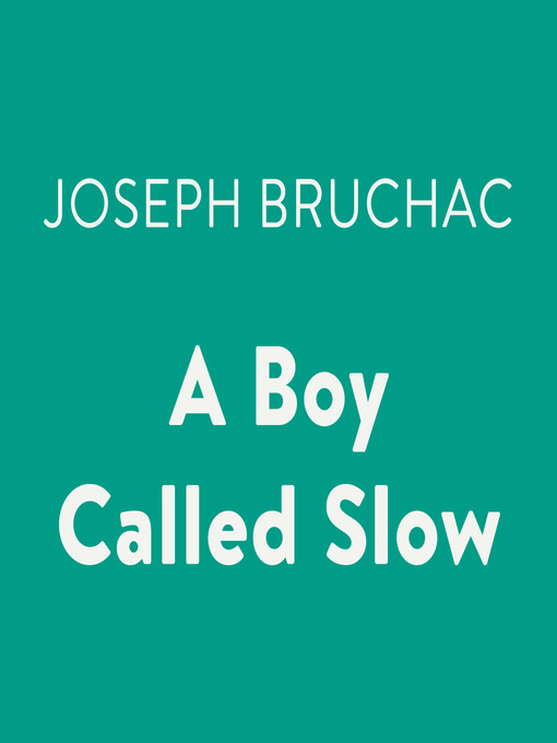 Title details for A Boy Called Slow by Joseph Bruchac - Available